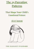 29 Parenting Patterns that shapes your child’s emotional future text book.