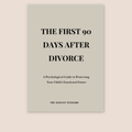 The First 90 Days After Divorce Guide